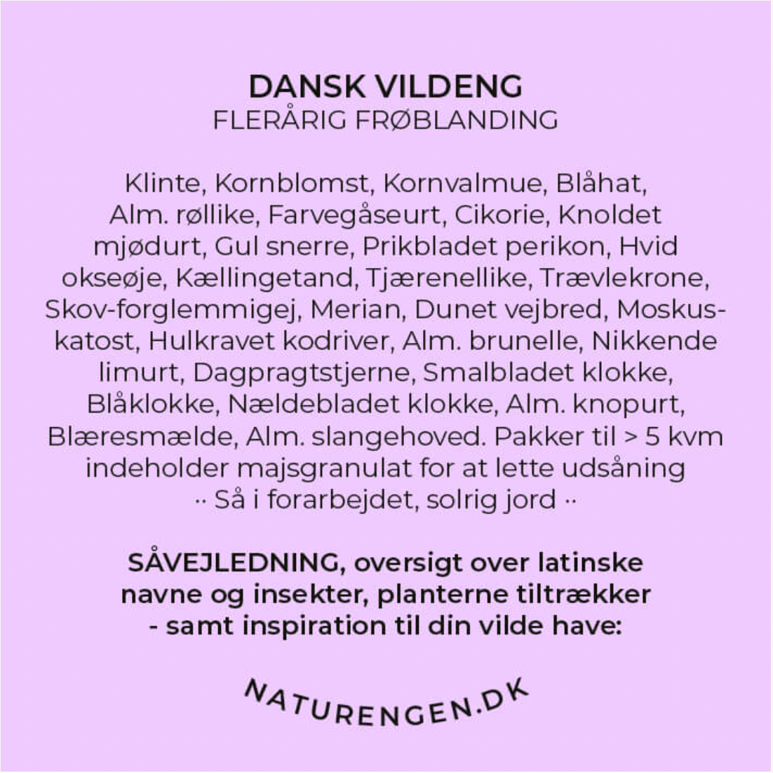 Dansk Vildeng 20 kvm.